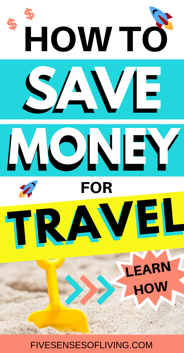 How To Save Money For Travel- See What The World Has To Offer | Five ...