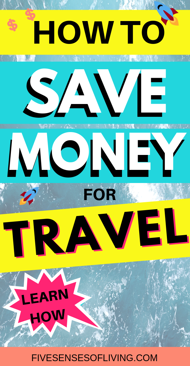 How To Save Money For Travel- See What The World Has To Offer | Five ...