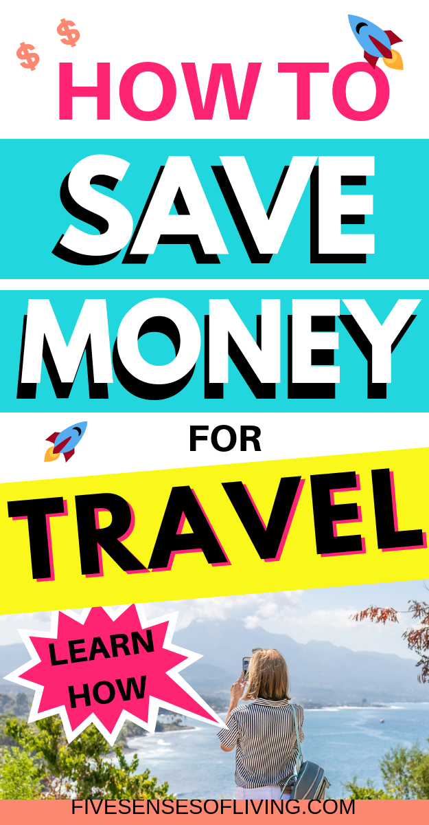 How To Save Money For Travel- See What The World Has To Offer | Five ...