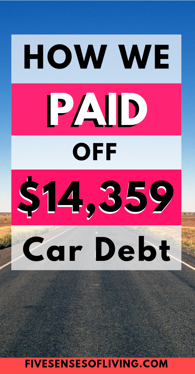 How To Pay Off A Car Loan Fast 14,359 In 12 Months Five Senses of Living