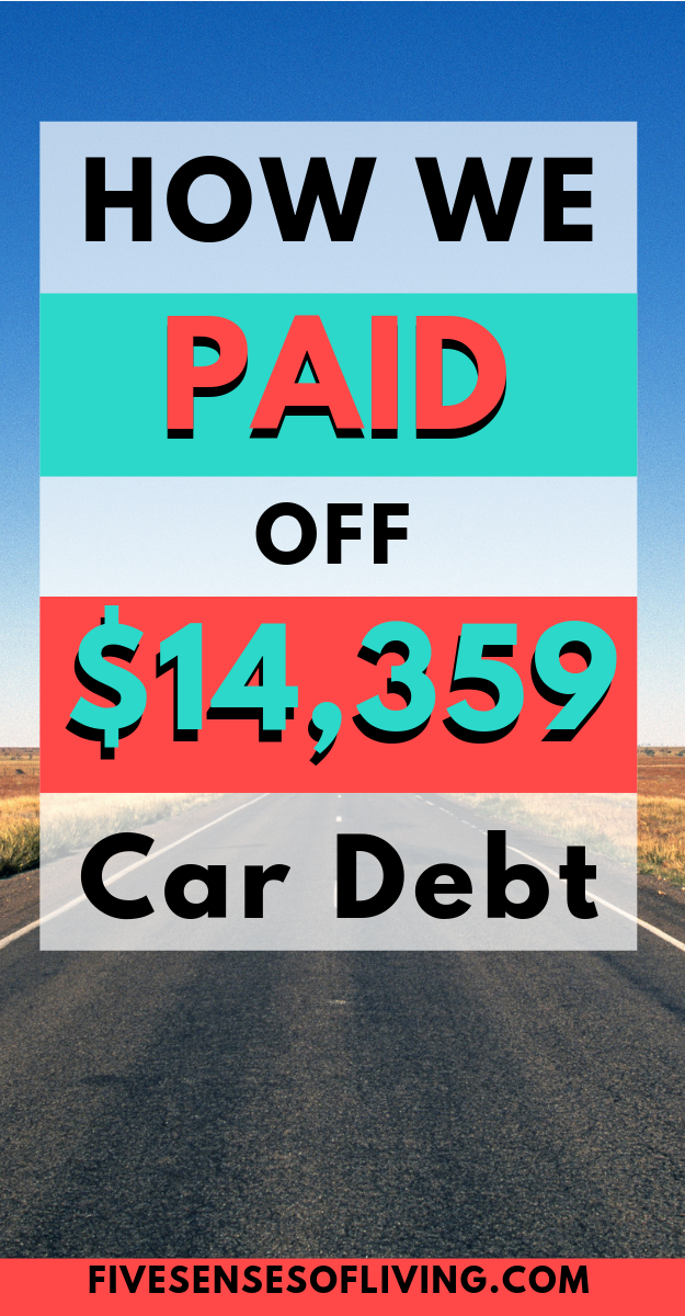 How To Pay Off A Car Loan Fast 14,359 In 12 Months Five Senses of