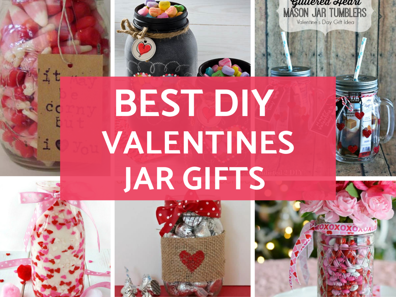 50 T Worthy Creative Mason Jar Valentines Day Ideas Thatll Surprise Them 3879